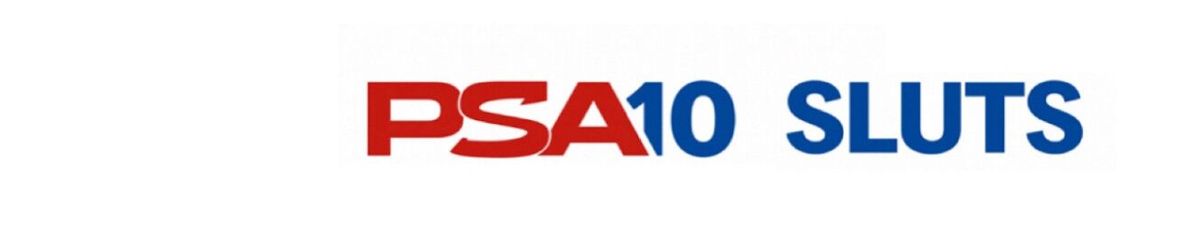 PSA 10 Sluts